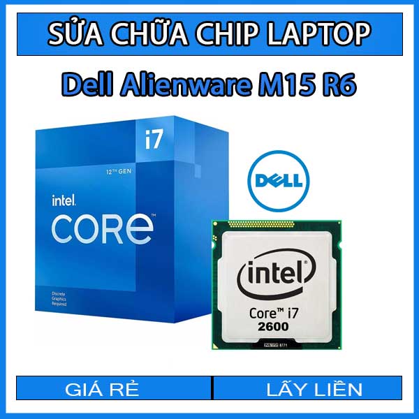 sua-chua-chip-cpu-laptop-dell-alienware-m15-r6_1 sua-chua-chip-cpu-laptop-dell-alienware-m15-r6_1