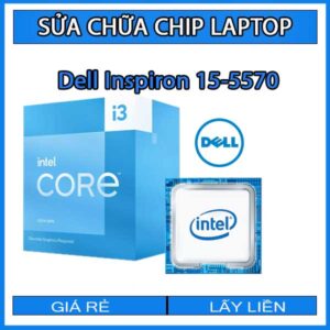 sua-chua-chip-cpu-laptop-dell-inspiron-15-5570_1