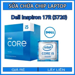 sua-chua-chip-cpu-laptop-dell-inspiron-17r-5720_1