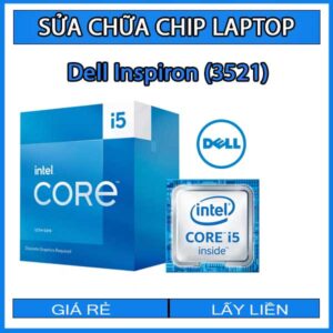 sua-chua-chip-cpu-laptop-dell-inspiron-3521_1
