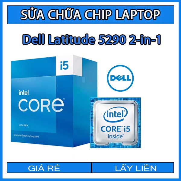 sua-chua-chip-cpu-laptop-dell-latitude-5290-2-in-1_1 sua-chua-chip-cpu-laptop-dell-latitude-5290-2-in-1_1
