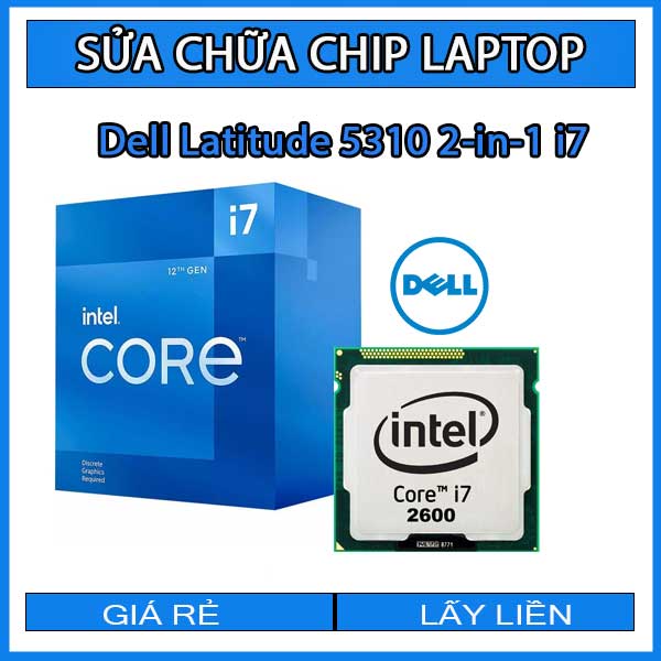 sua-chua-chip-cpu-laptop-dell-latitude-5310-2-in-1-i7_1 sua-chua-chip-cpu-laptop-dell-latitude-5310-2-in-1-i7_1
