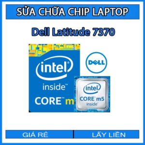 sua-chua-chip-cpu-laptop-dell-latitude-7370_1
