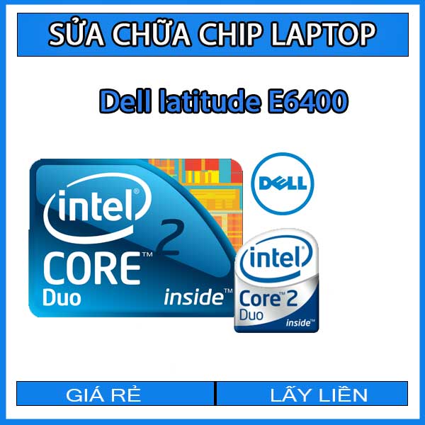 sua-chua-chip-cpu-laptop-dell-latitude-e6400_1 sua-chua-chip-cpu-laptop-dell-latitude-e6400_1