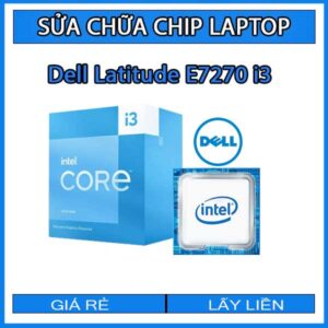 sua-chua-chip-cpu-laptop-dell-latitude-e7270-i3_1