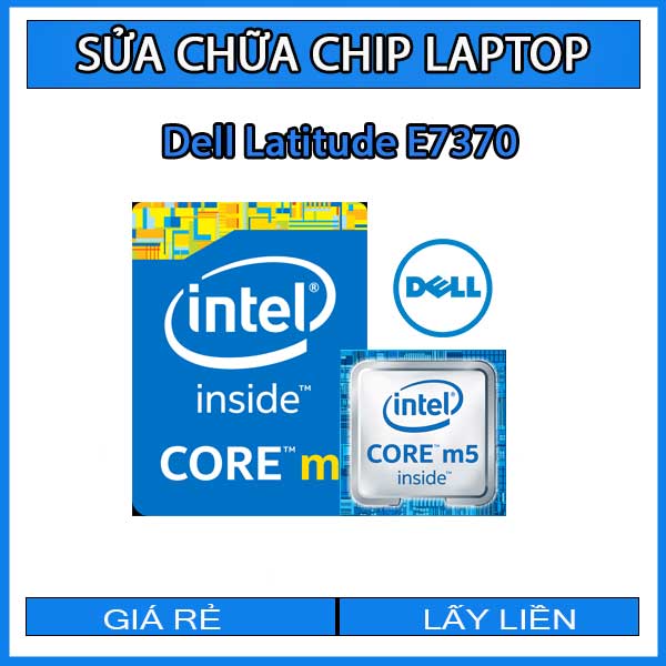 sua-chua-chip-cpu-laptop-dell-latitude-e7370_1 sua-chua-chip-cpu-laptop-dell-latitude-e7370_1