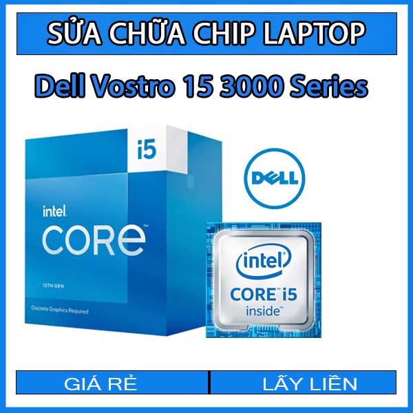 sua-chua-chip-cpu-laptop-dell-vostro-15-3000-series_1 sua-chua-chip-cpu-laptop-dell-vostro-15-3000-series_1
