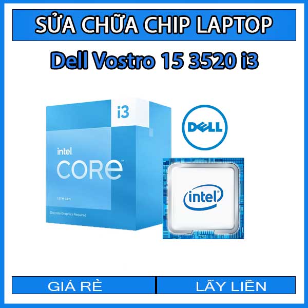 sua-chua-chip-cpu-laptop-dell-vostro-15-3520-i3_1 sua-chua-chip-cpu-laptop-dell-vostro-15-3520-i3_1