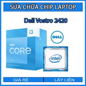 sua-chua-chip-cpu-laptop-dell-vostro-2420_1