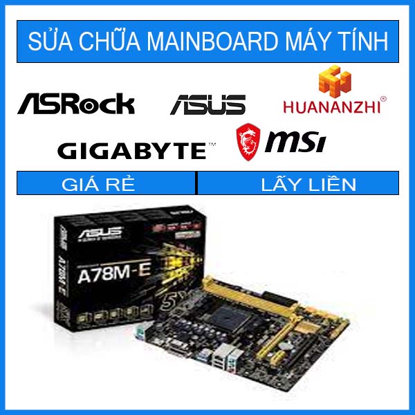 sua-chua-mainboard-asus-a78m-e.jpg sua-chua-mainboard-asus-a78m-e.jpg