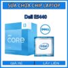 sua-chua-chip-cpu-laptop-dell-e5440_1