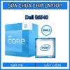 sua-chua-chip-cpu-laptop-dell-e6540_1
