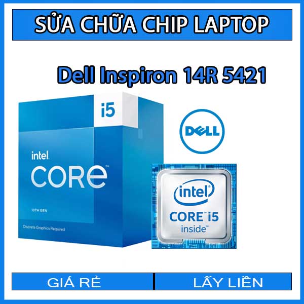 sua-chua-chip-cpu-laptop-dell-inspiron-14r-5421_1 sua-chua-chip-cpu-laptop-dell-inspiron-14r-5421_1