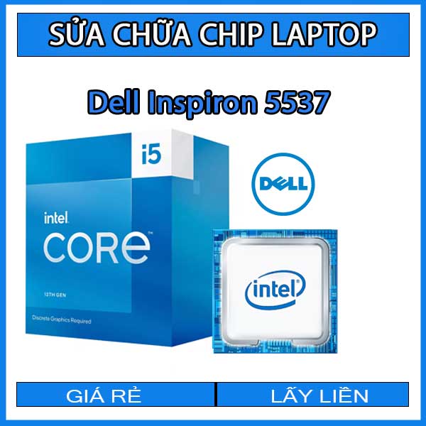 sua-chua-chip-cpu-laptop-dell-inspiron-5537_1 sua-chua-chip-cpu-laptop-dell-inspiron-5537_1