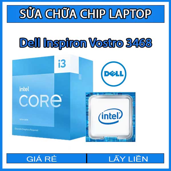 sua-chua-chip-cpu-laptop-dell-inspiron-vostro-3468_1 sua-chua-chip-cpu-laptop-dell-inspiron-vostro-3468_1
