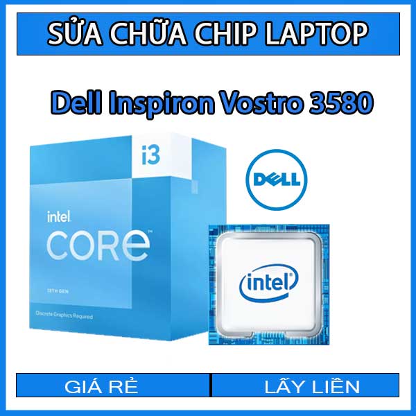 sua-chua-chip-cpu-laptop-dell-inspiron-vostro-3580_1 sua-chua-chip-cpu-laptop-dell-inspiron-vostro-3580_1
