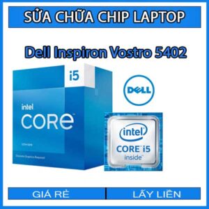sua-chua-chip-cpu-laptop-dell-inspiron-vostro-5402_1