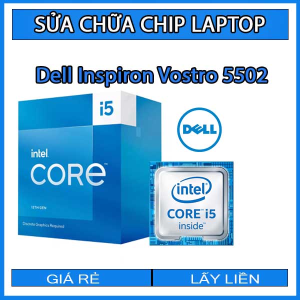 sua-chua-chip-cpu-laptop-dell-inspiron-vostro-5502_1 sua-chua-chip-cpu-laptop-dell-inspiron-vostro-5502_1