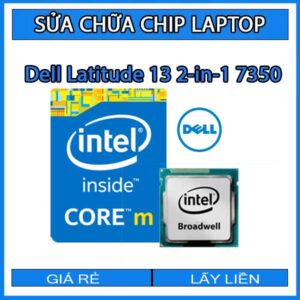 sua-chua-chip-cpu-laptop-dell-latitude-13-2-in-1-7350_1