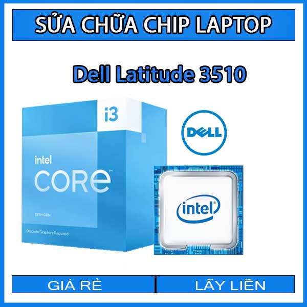 sua-chua-chip-cpu-laptop-dell-latitude-3510_1 sua-chua-chip-cpu-laptop-dell-latitude-3510_1