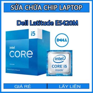 sua-chua-chip-cpu-laptop-dell-latitude-e5420m_1