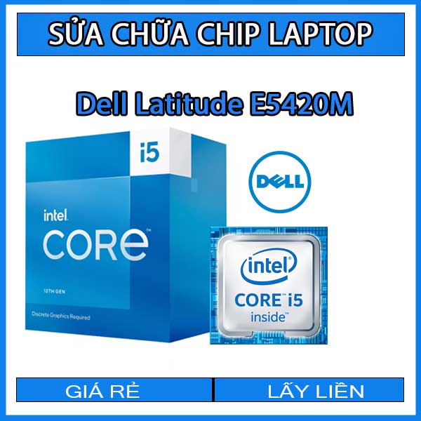 sua-chua-chip-cpu-laptop-dell-latitude-e5420m_1 sua-chua-chip-cpu-laptop-dell-latitude-e5420m_1