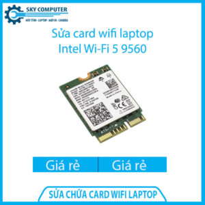 Dịch vụ sửa chữa card wifi laptop Intel Wi-Fi 5 9560