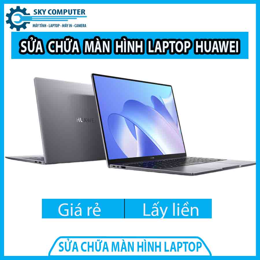 dich-vu-sua-chua-man-hinh-laptop-huawei-0