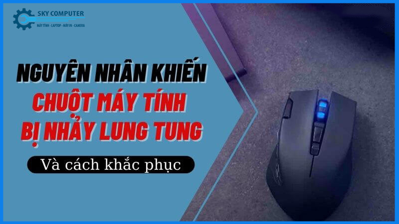 Sua-loi-chuot-bi-loan-nhay-lung-tung-tren-man-hinh-1