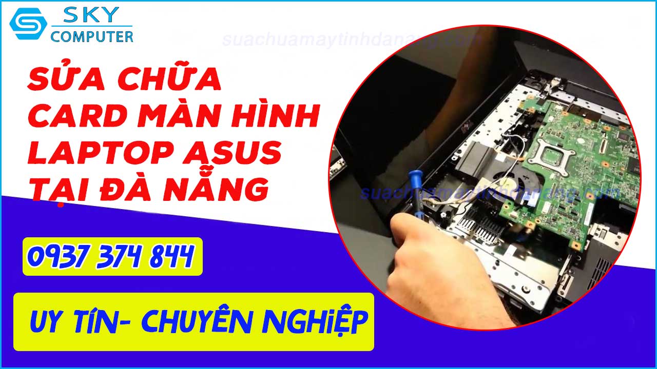 card-man-hinh-laptop-asus-bi-loi-nen-sua-chua-hay-thay-the-3