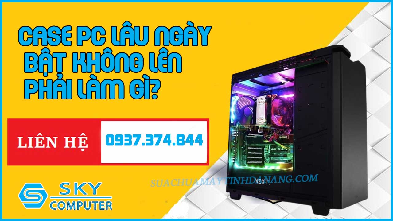 case-pc-lau-ngay-bat-khong-len-phai-lam-gi-1