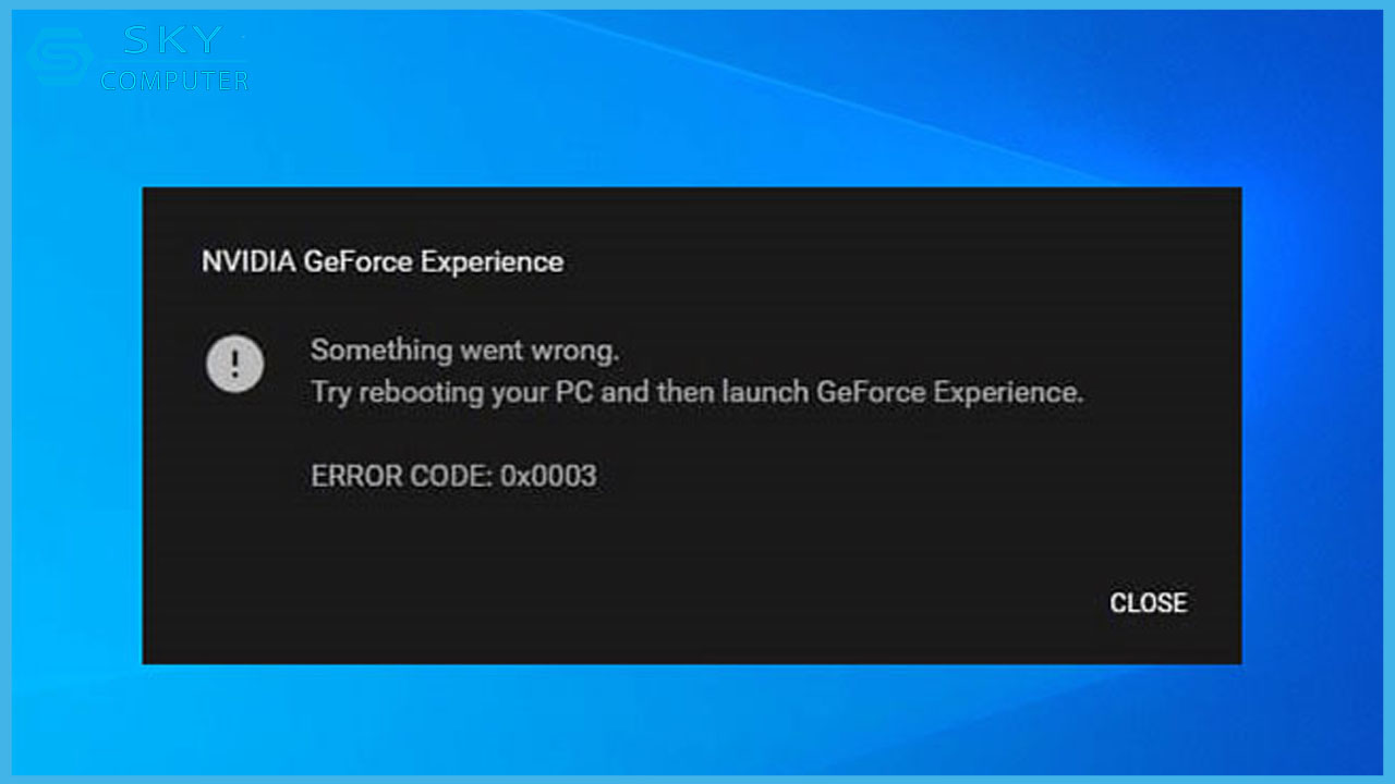 cach-sua-loi-nvidia-geforce-experience-0x0003-tren-may-tinh-windows