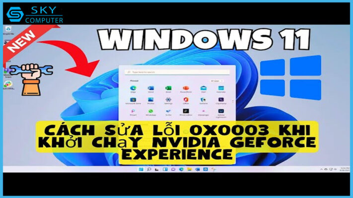 cach-sua-loi-nvidia-geforce-experience-0x0003-tren-may-tinh-windows