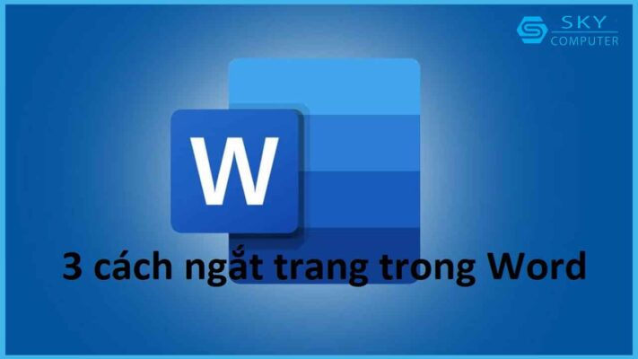 3-cach-ngat-trang-trong-word-nhanh-chong-o-moi-phien-ban_1