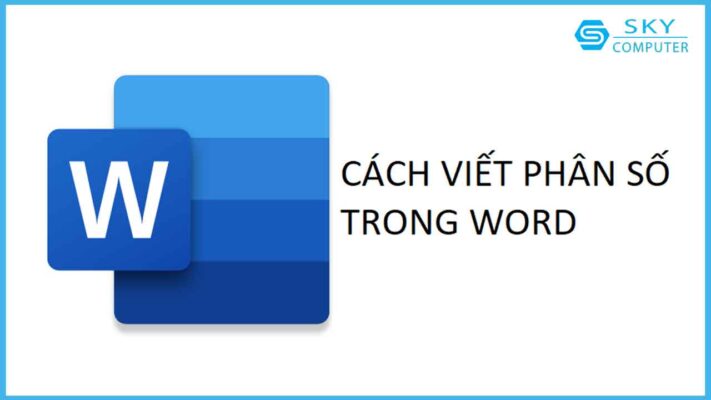 3-cach-viet-phan-so-trong-word-moi-nhat-va-hieu-qua-nhat_1