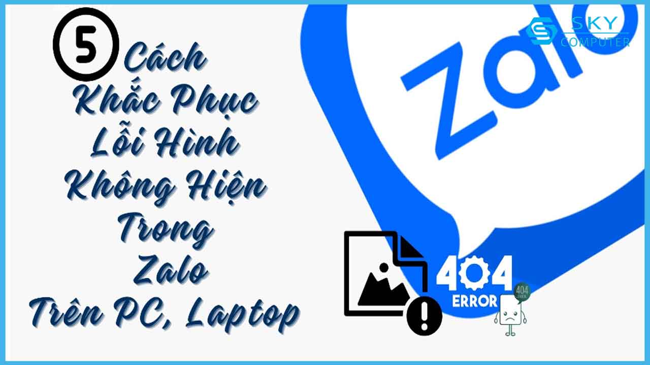 5-cach-khac-phuc-loi-zalo-khong-xem-duoc-hinh-anh-tren-pc-laptop-don-gian-nhanh-chong_1