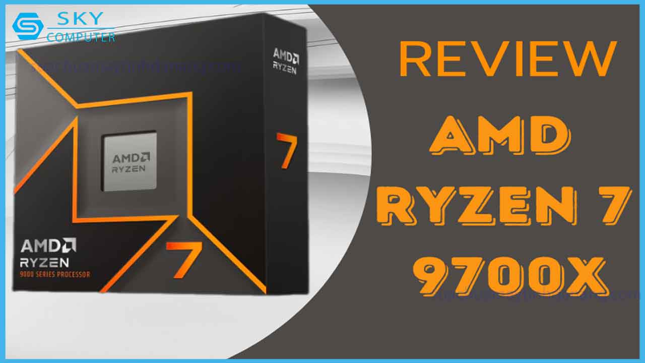 amd-ryzen-7-9700x-cpu-cho-cac-game-thu-va-chuyen-gia