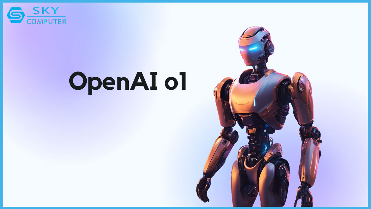 openai-o1-la-gi-loat-tinh-nang-noi-bat-cua-sieu-ai-moi-nhat-1