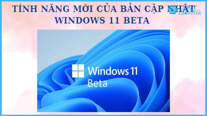 ban-cap-nhat-windows-11-beta-cai-thien-kha-nang-truy-cap-pc-dam-may-va-truyen_1