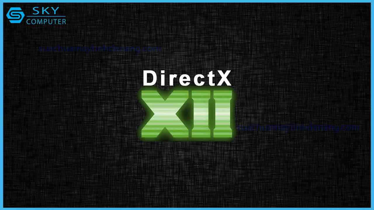 cac-loi-directx-thuong-gap-va-cach-khac-phuc-hieu-qua-nhat