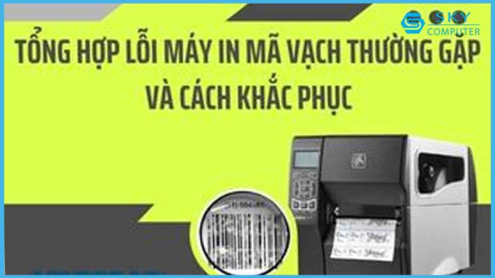 cac-loi-thuong-gap-khi-su-dung-may-in-ma-vach-va-cach-khac-hieu-qua-nhat_1