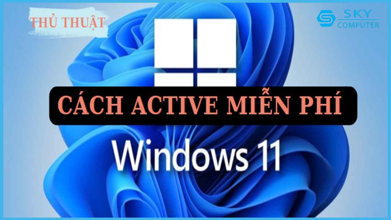 cach-active-win-11-mien-phi-va-kiem-tra-windows-11-da-duoc-kich-hoat-chua_1