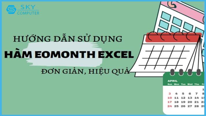 cach-dung-hieu-qua-ham-eomonth-trong-excel_1