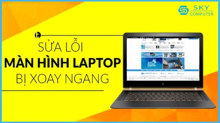 cach-khac-phuc-loi-man-hinh-laptop-xoay-ngang_1