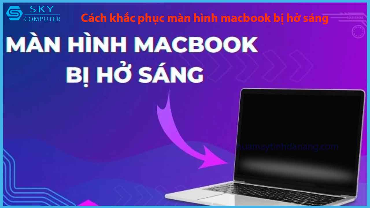 cach-khac-phuc-man-hinh-macbook-bi-ho-sang-nhanh-chong-nhat