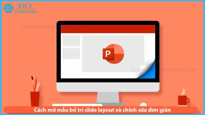 cach-mo-mau-bo-tri-slide-layout-va-chinh-sua-don-gian