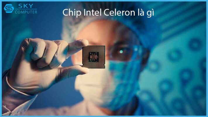 chip-intel-celeron-la-gi-ma-phan-khuc-may-tinh-gia-re-ua-chuong-den-the