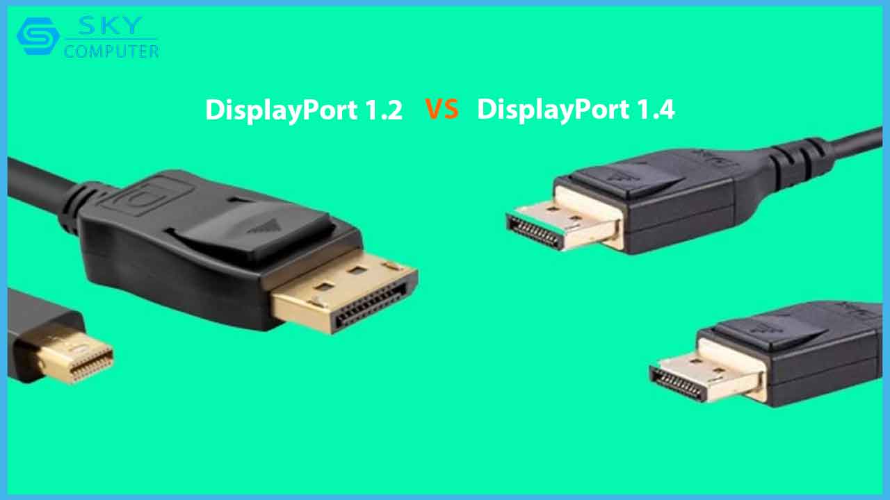 cong-displayport-la-gi-tat-tan-tat-ve-cong-displayport-ma-co-the-ban-chua-biet