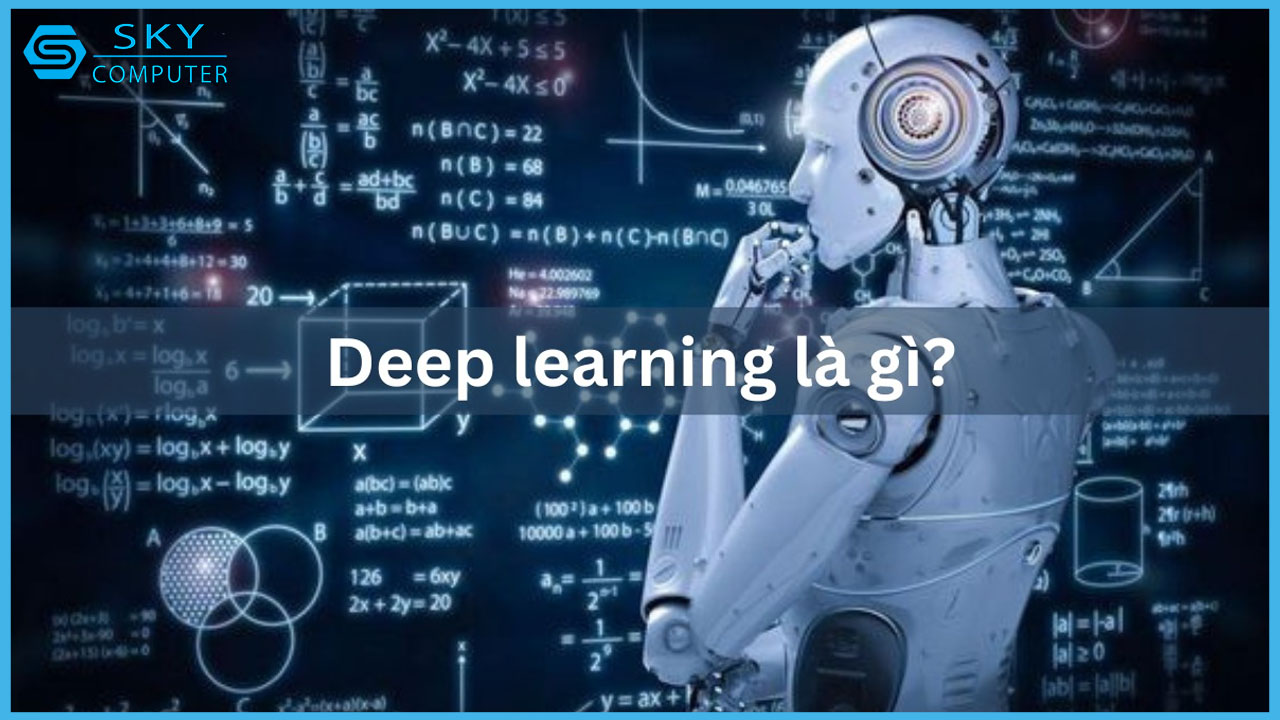 deep-learning-la-gi-tim-hieu-tu-a-den-z-ve-hoc-sau-1