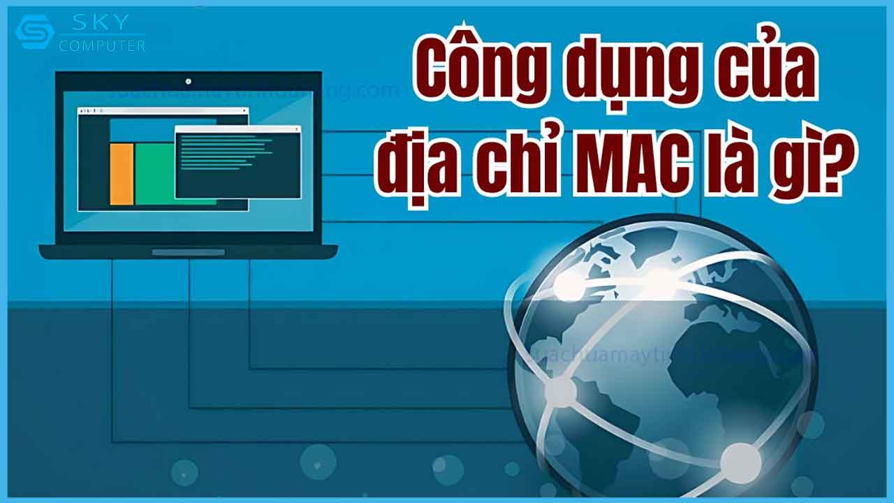 dia-chi-mac-la-gi-cach-kiem-tra-hoat-dong-cua-dia-chi-mac